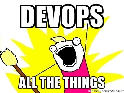 meme image proclaiming devops all the things